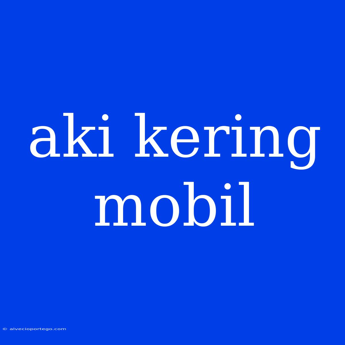 Aki Kering Mobil