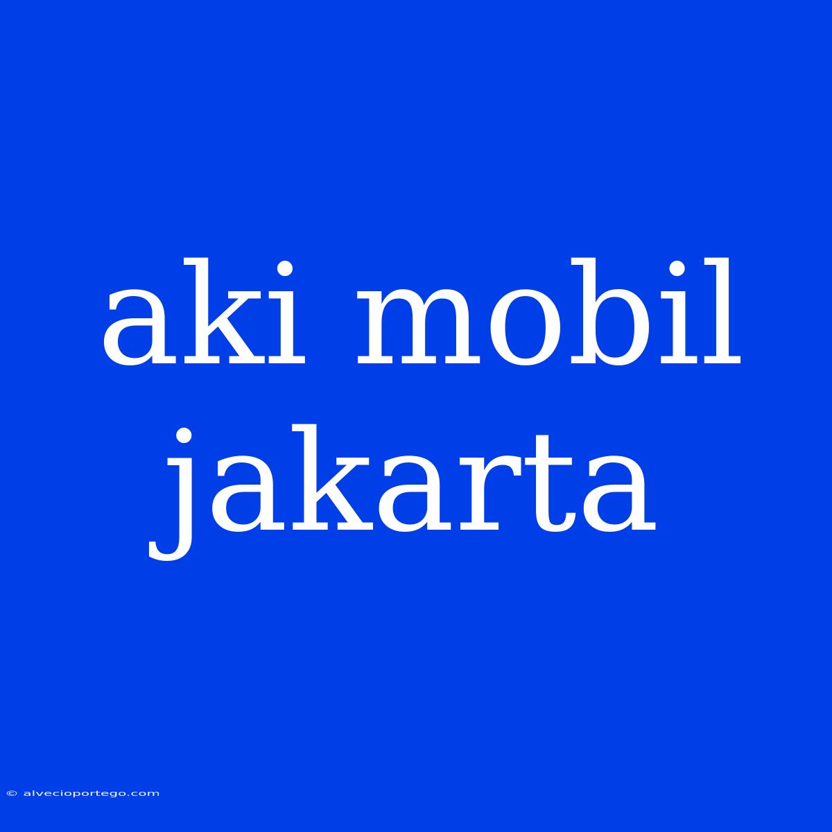 Aki Mobil Jakarta