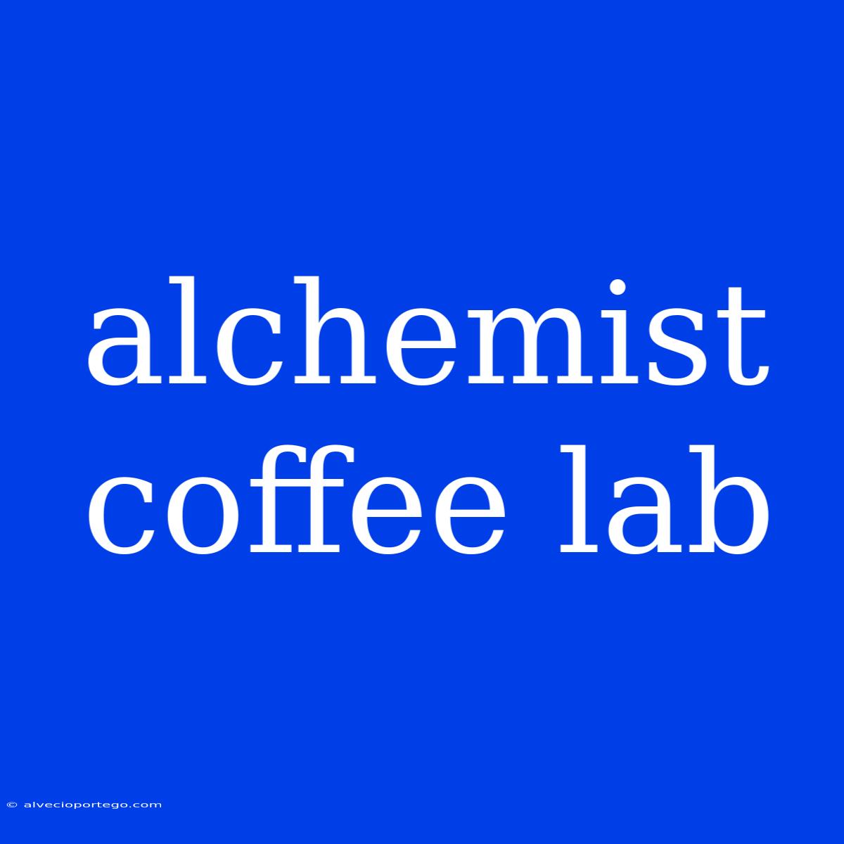 Alchemist Coffee Lab