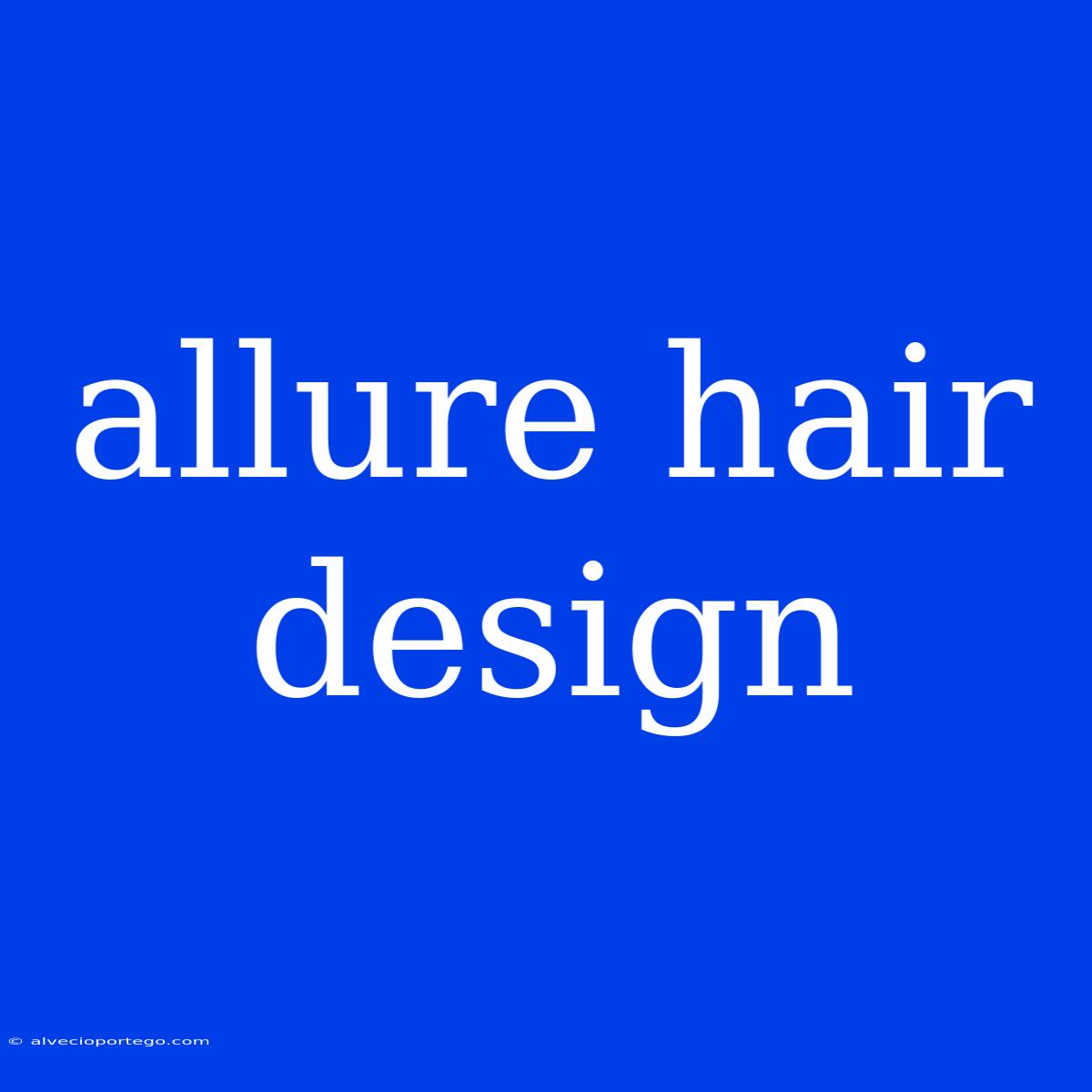 Allure Hair Design