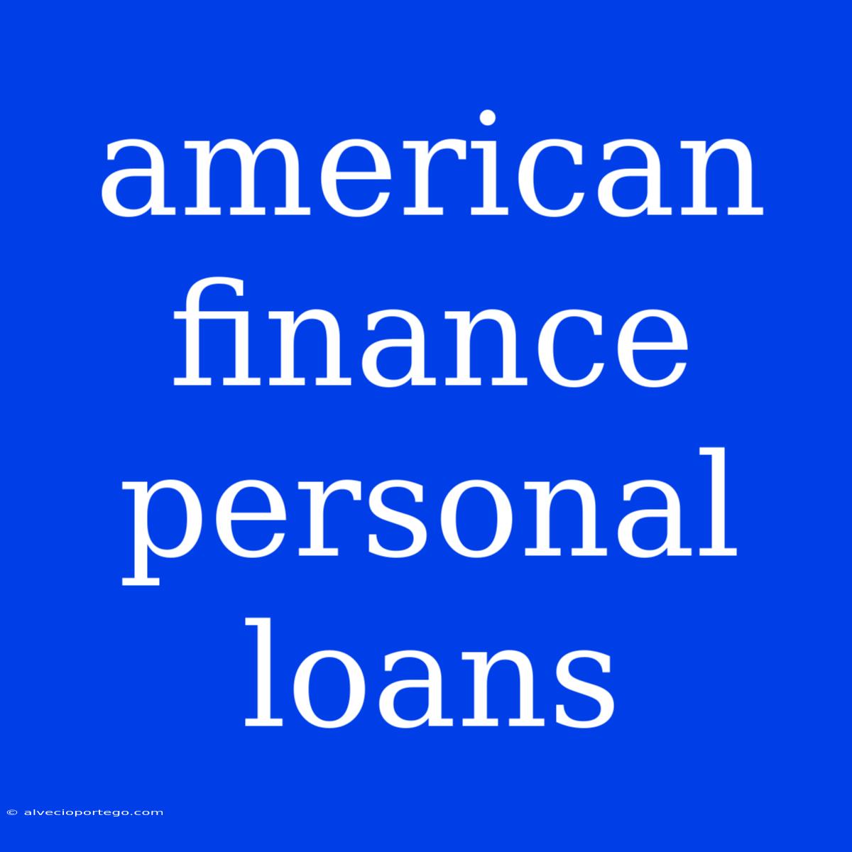 American Finance Personal Loans