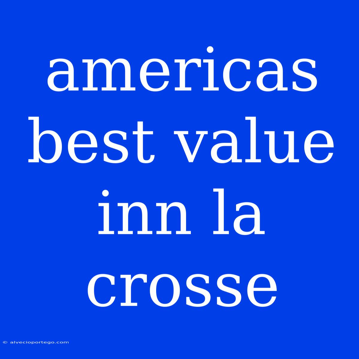 Americas Best Value Inn La Crosse