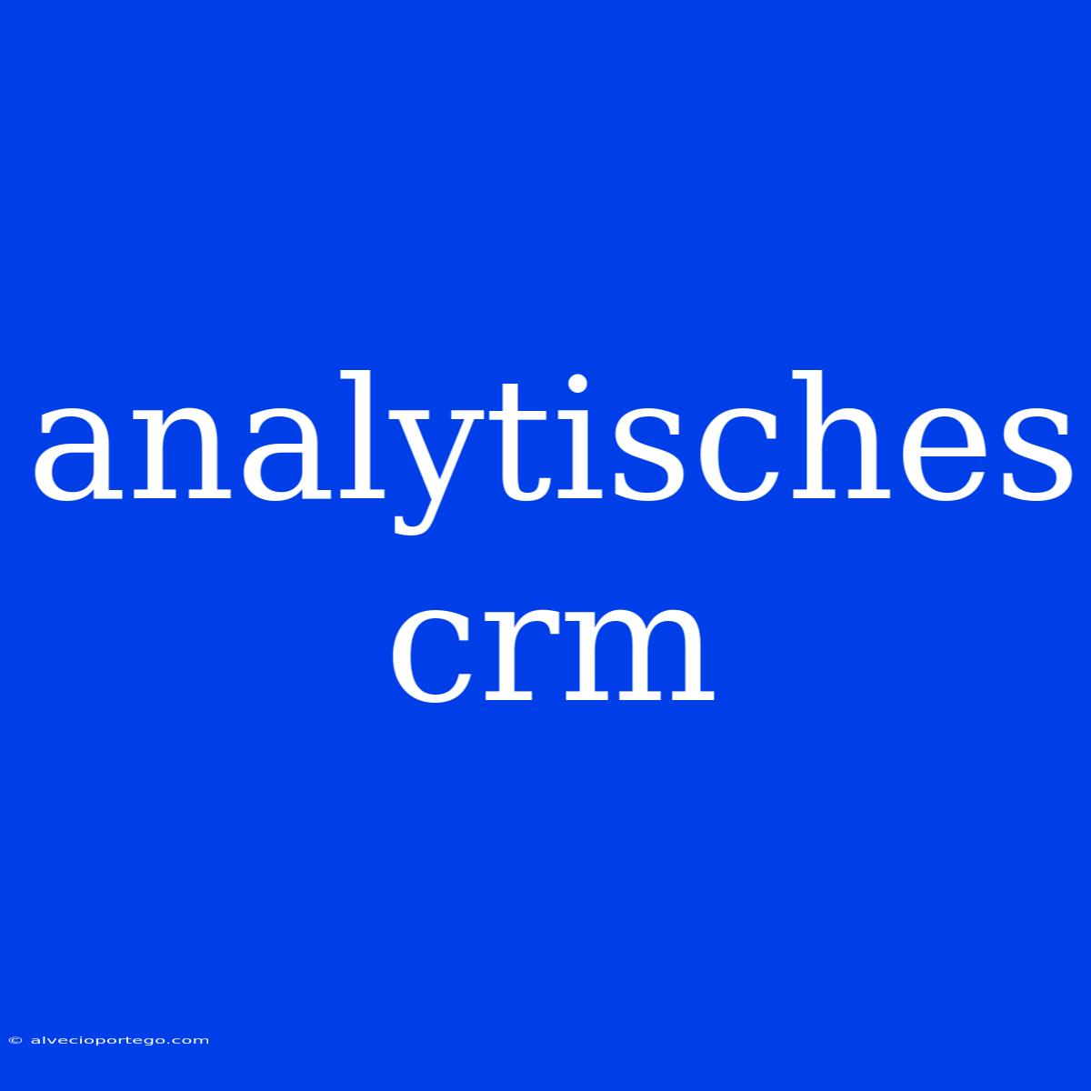 Analytisches Crm