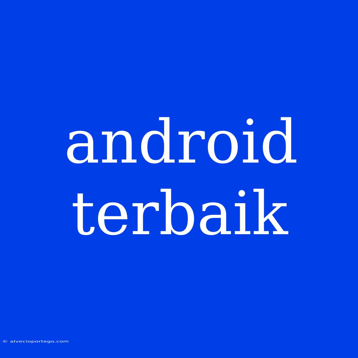 Android Terbaik