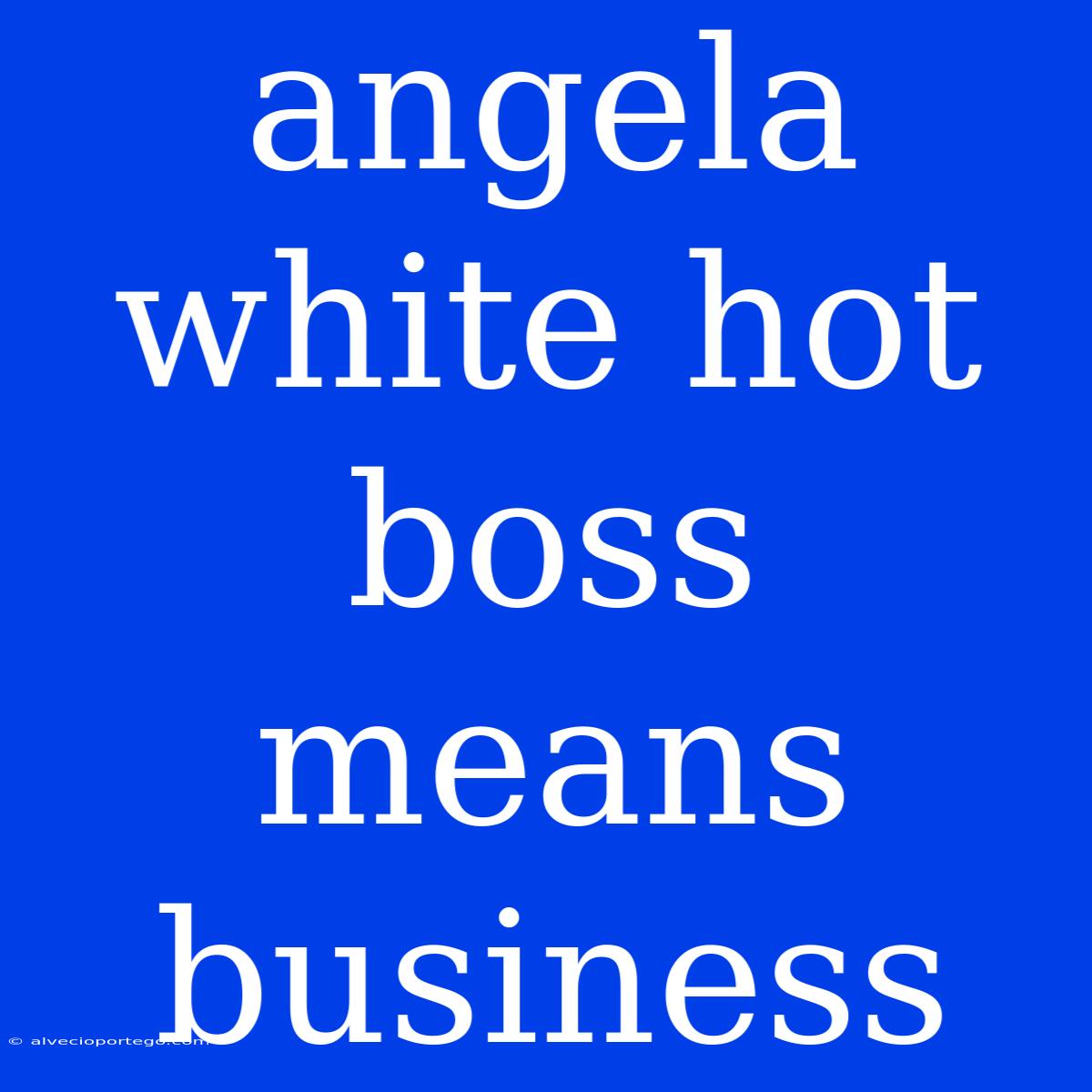 Angela White Hot Boss Means Business