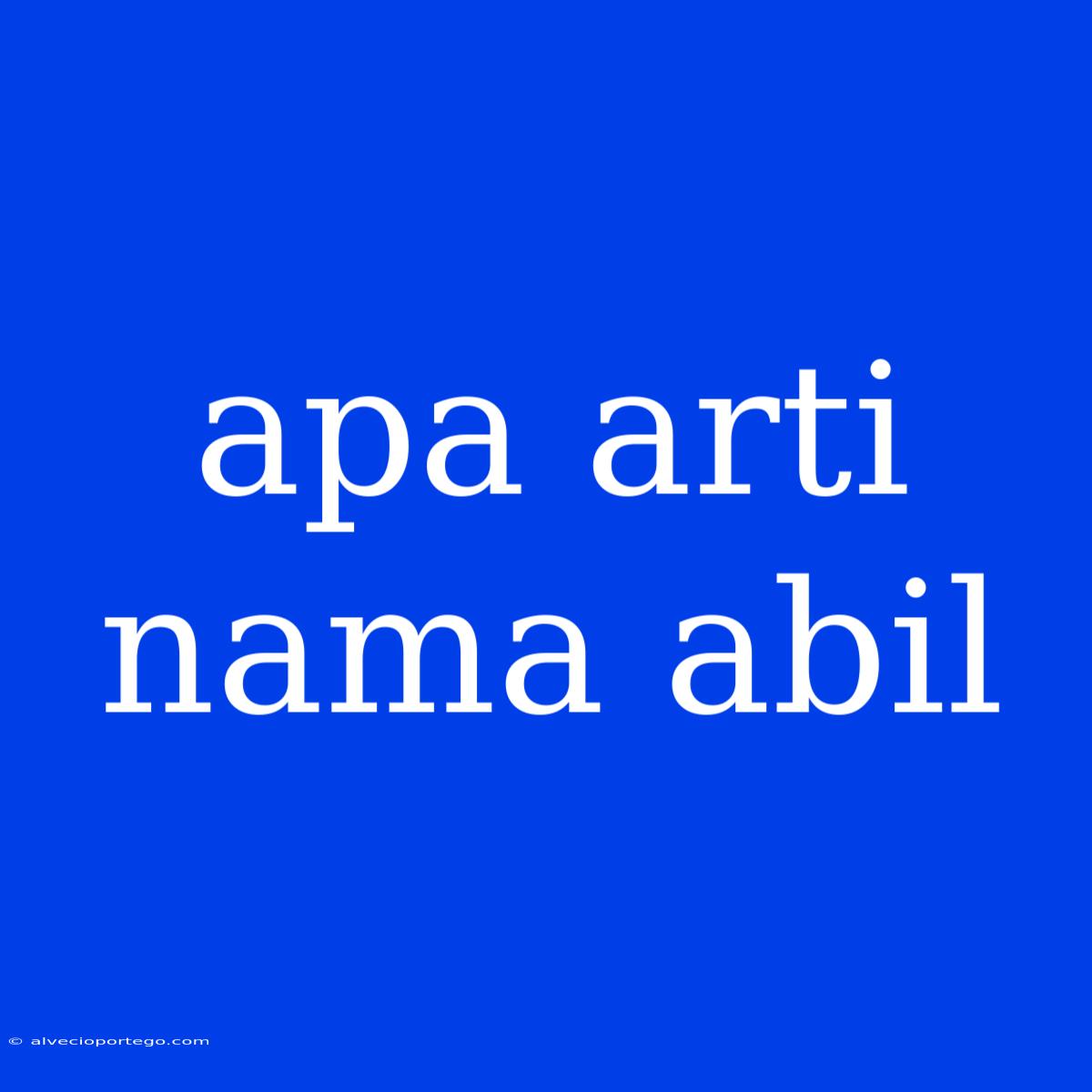 Apa Arti Nama Abil