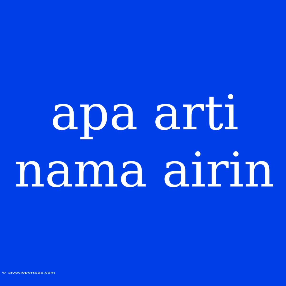 Apa Arti Nama Airin