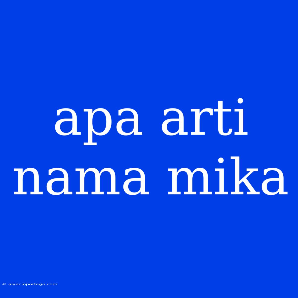 Apa Arti Nama Mika