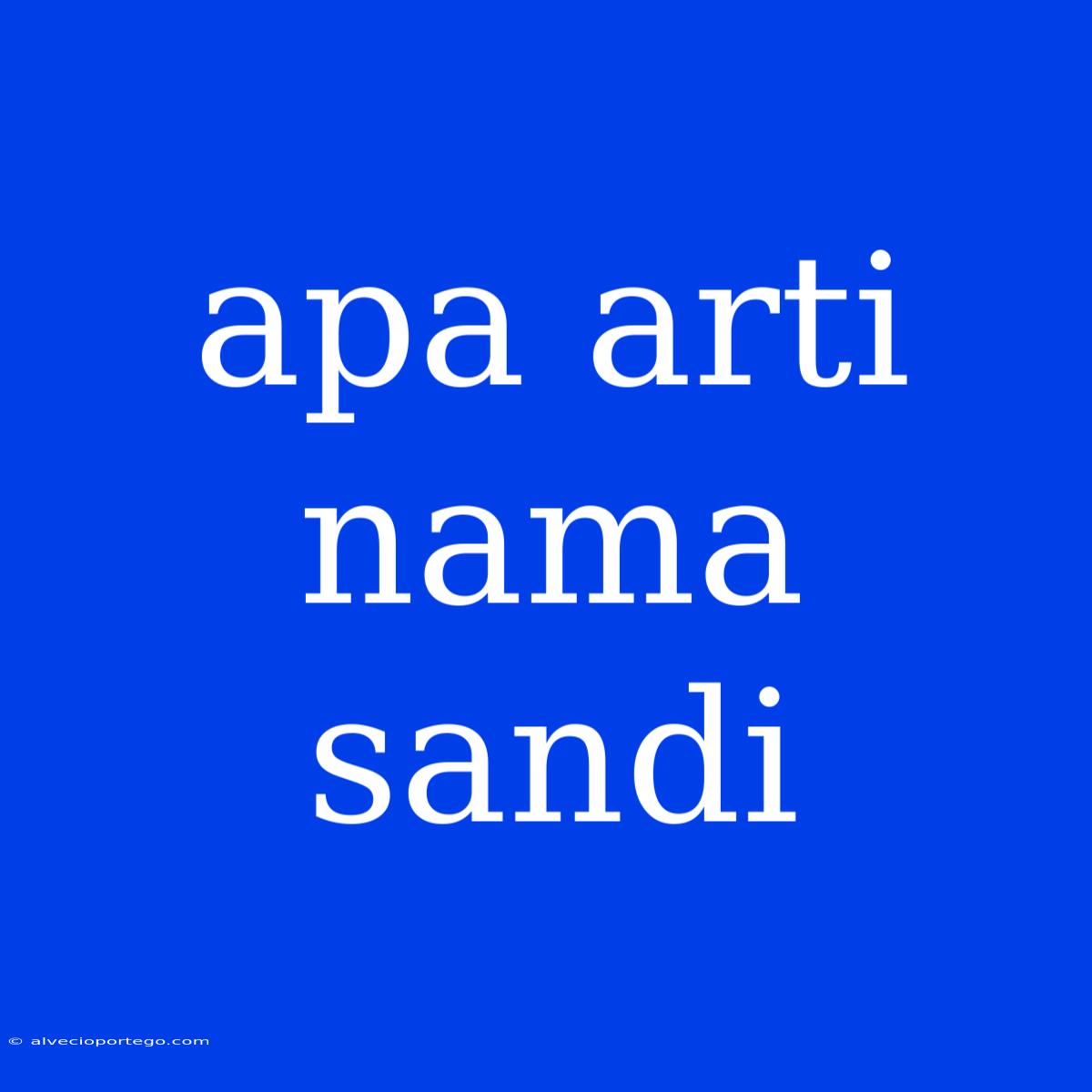 Apa Arti Nama Sandi