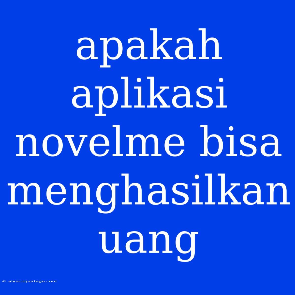 Apakah Aplikasi Novelme Bisa Menghasilkan Uang