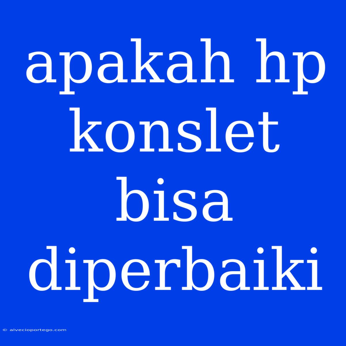 Apakah Hp Konslet Bisa Diperbaiki