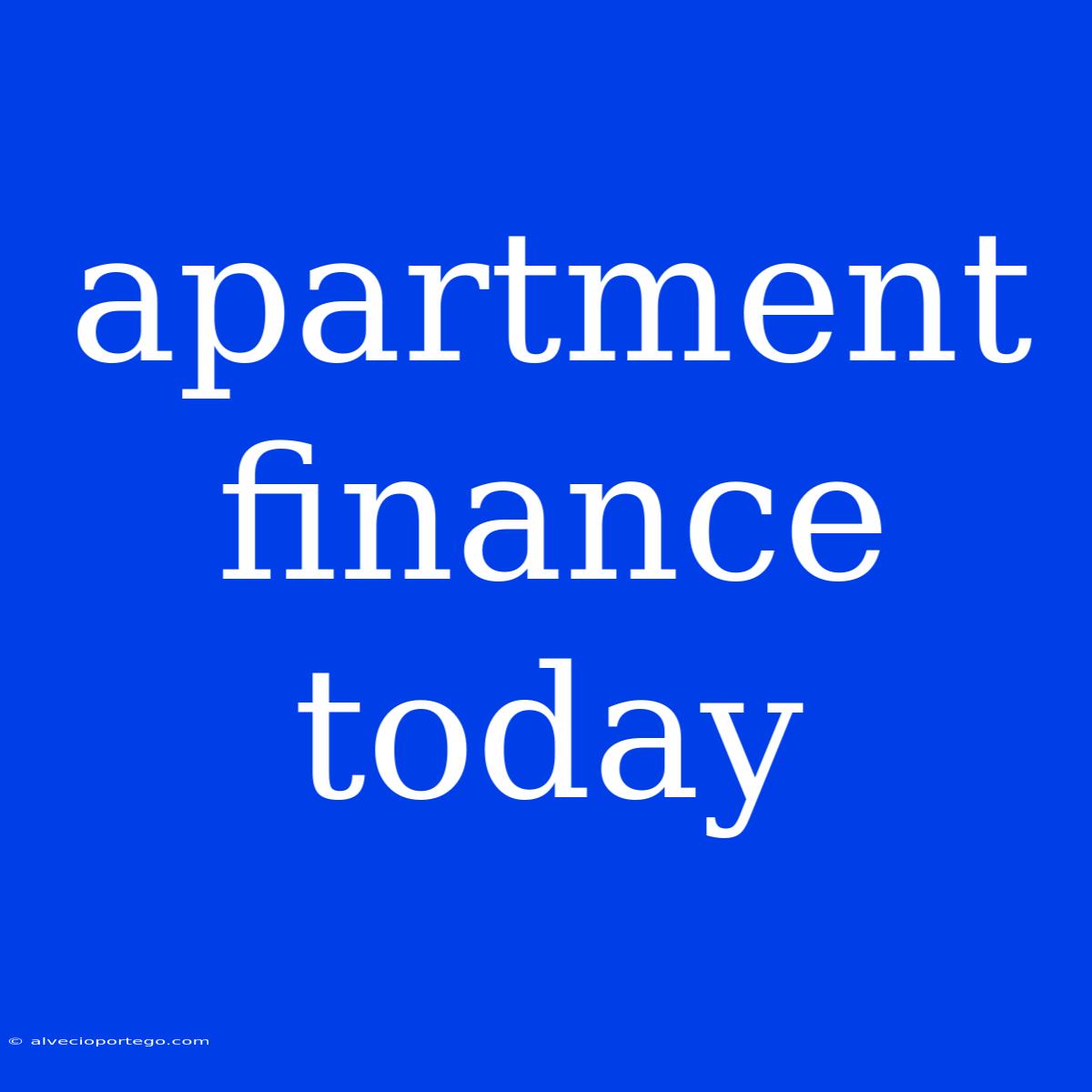 Apartment Finance Today