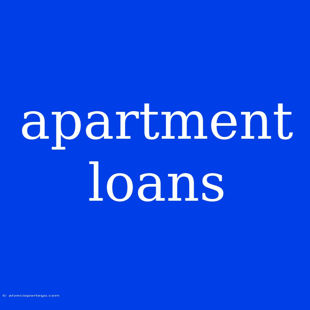 Apartment Loans