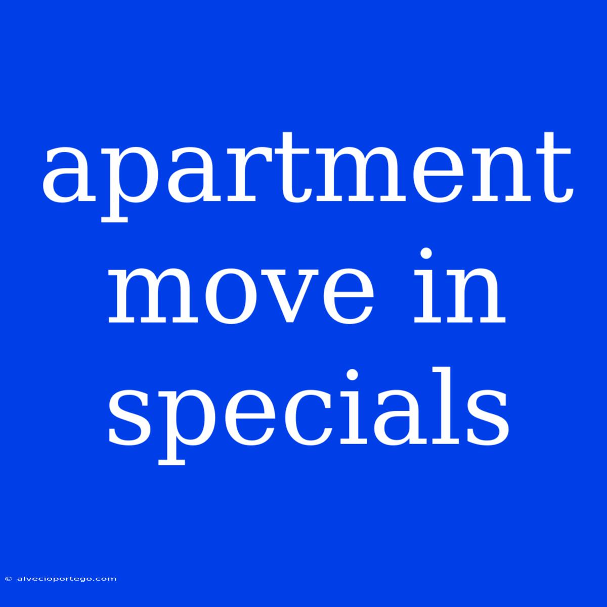 Apartment Move In Specials