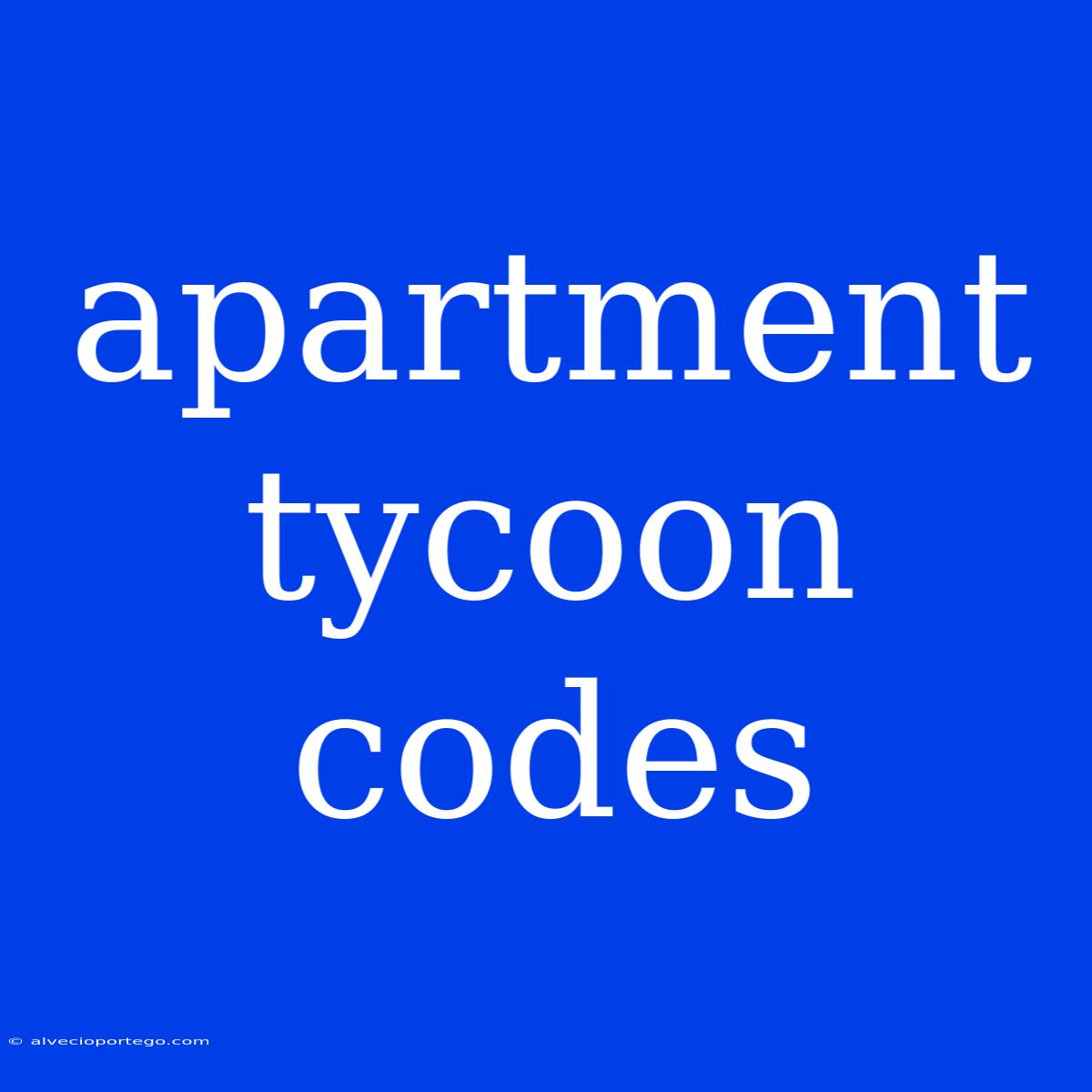 Apartment Tycoon Codes