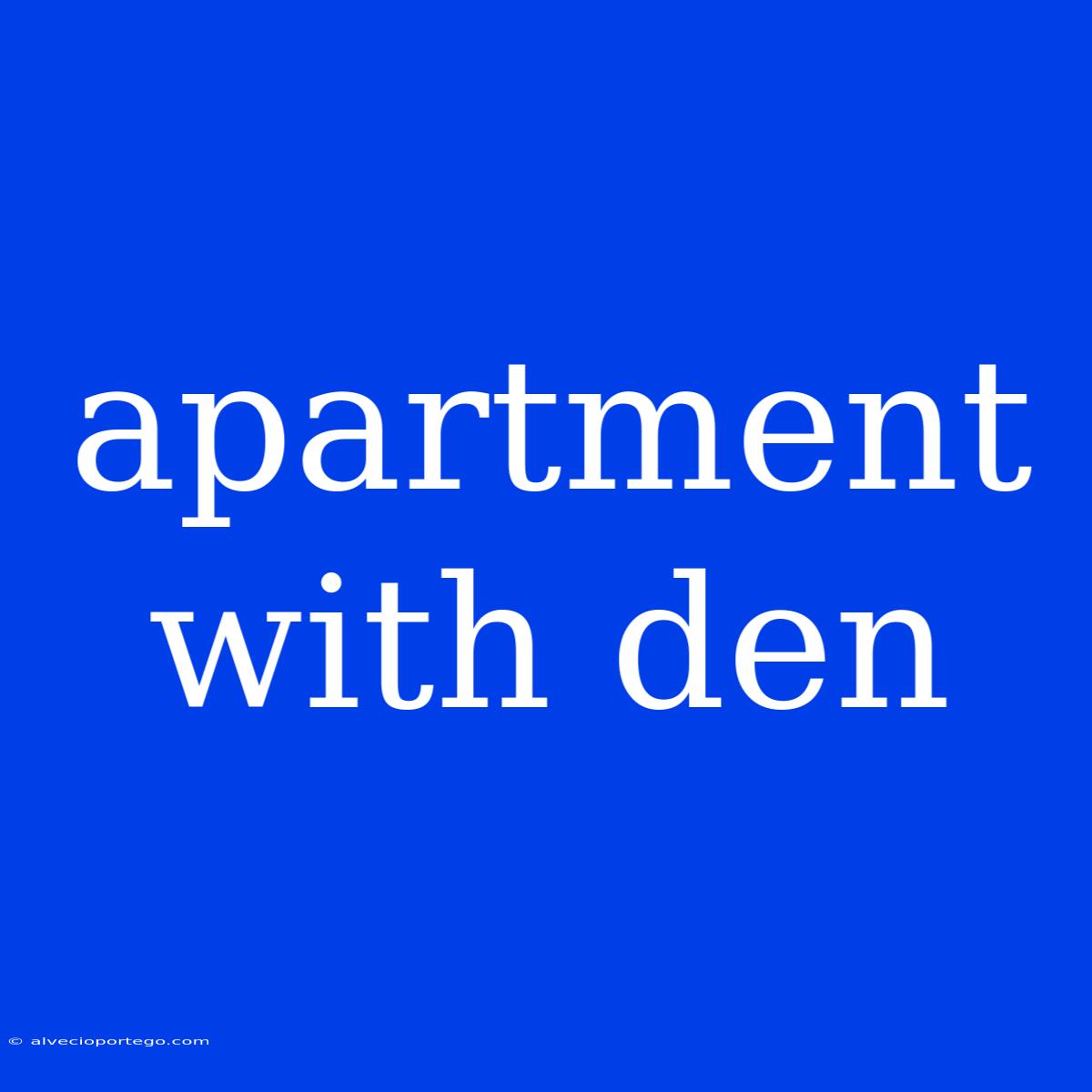 Apartment With Den