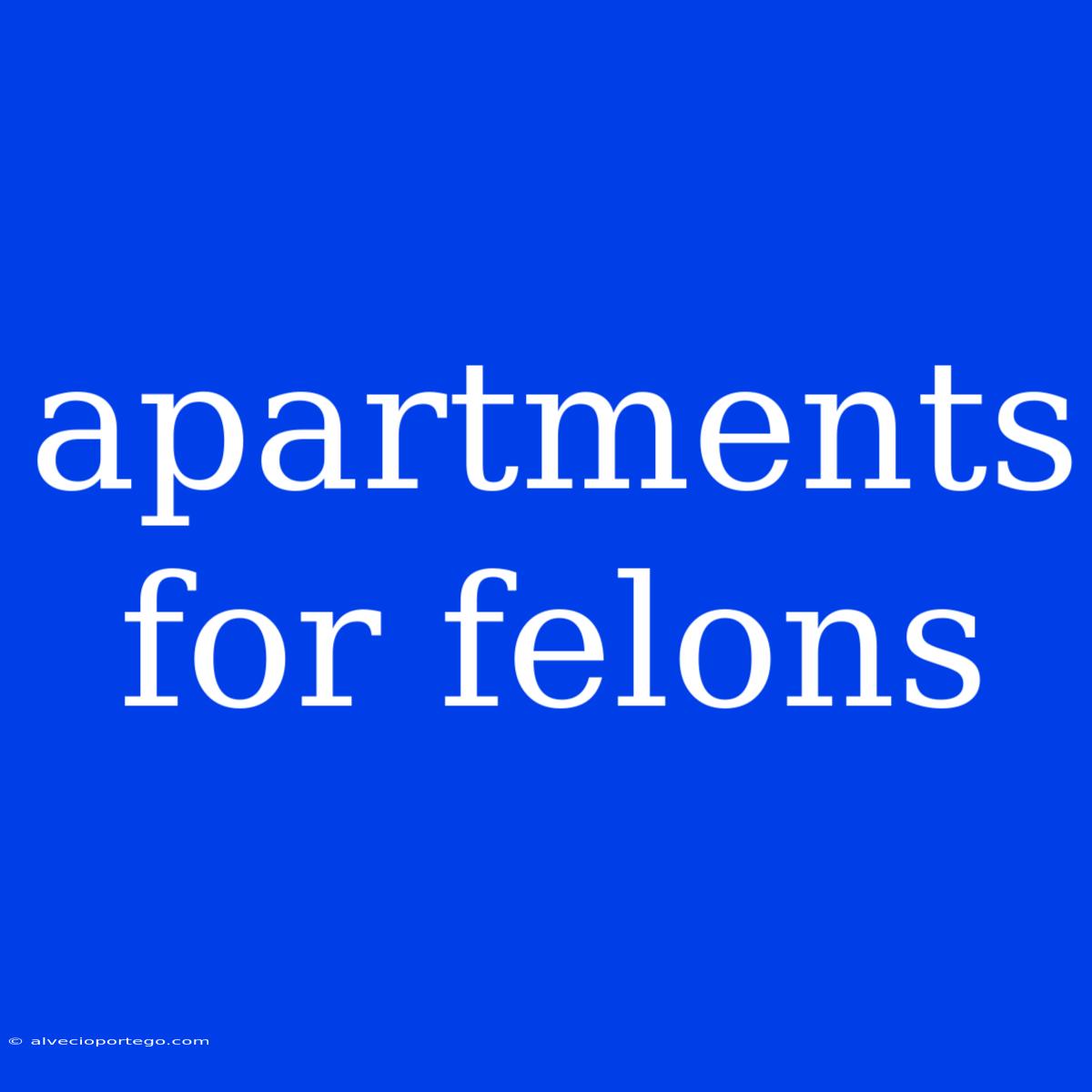 Apartments For Felons