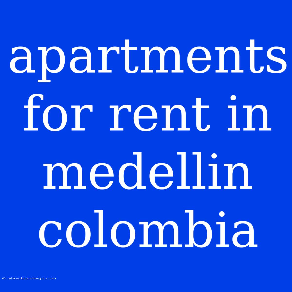 Apartments For Rent In Medellin Colombia