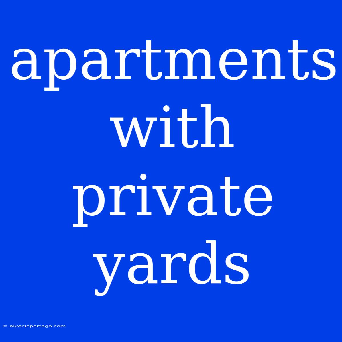 Apartments With Private Yards