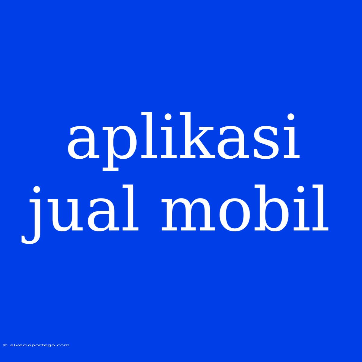 Aplikasi Jual Mobil