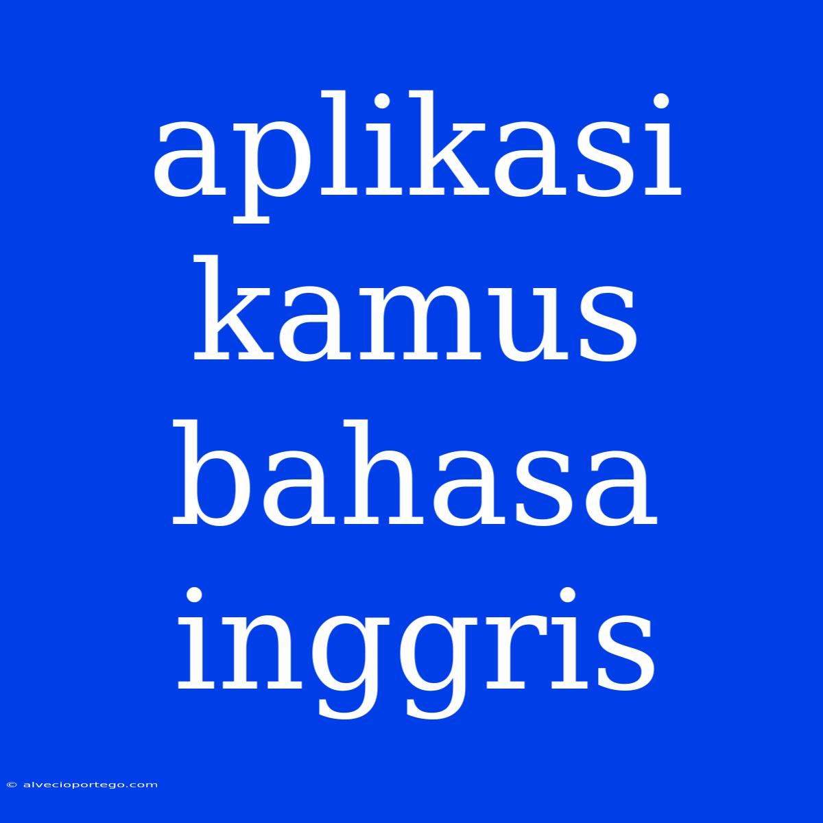 Aplikasi Kamus Bahasa Inggris