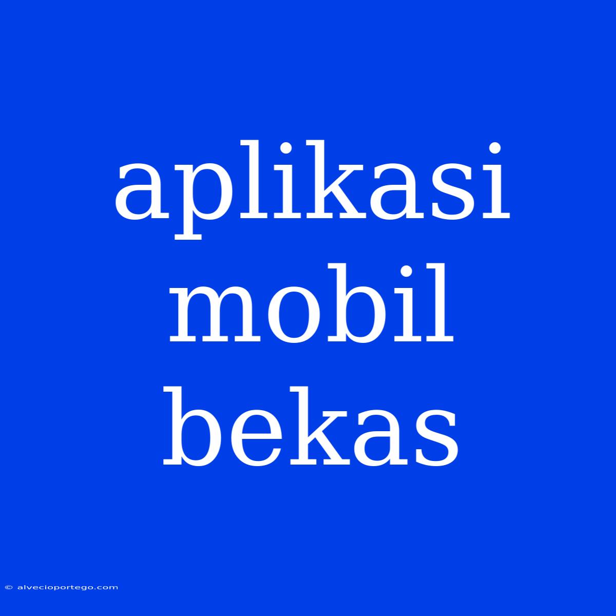 Aplikasi Mobil Bekas