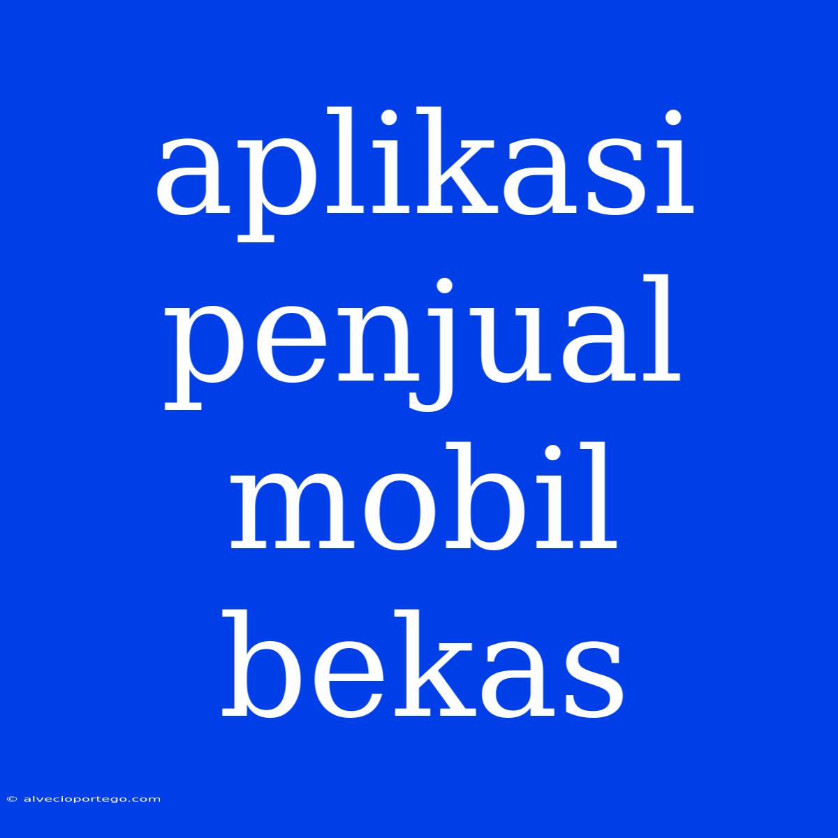 Aplikasi Penjual Mobil Bekas