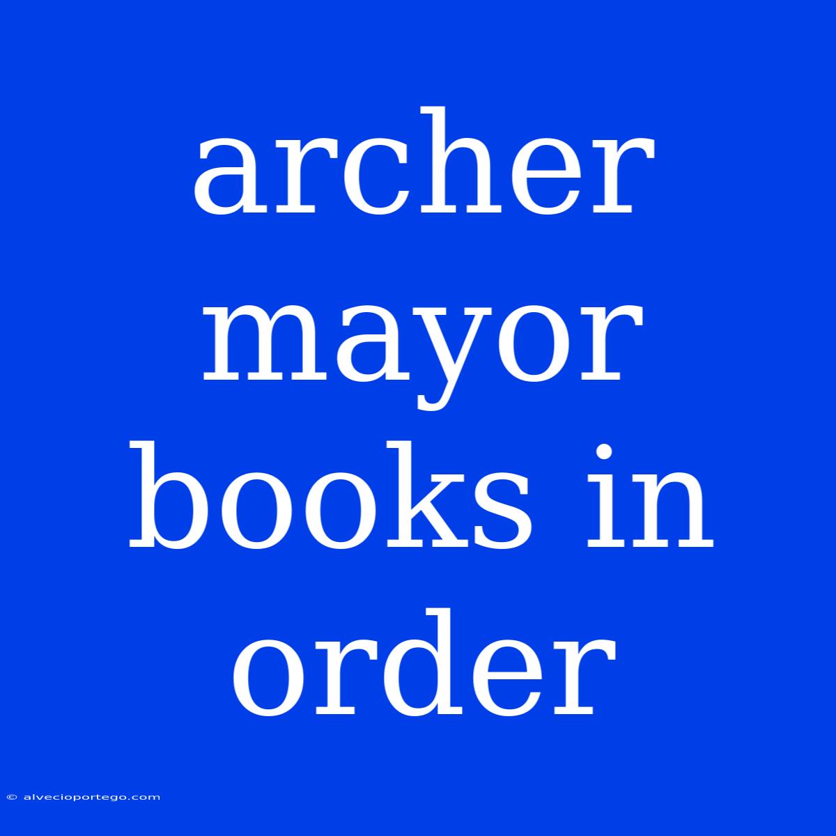 Archer Mayor Books In Order