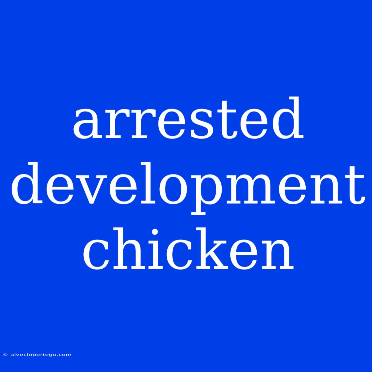 Arrested Development Chicken