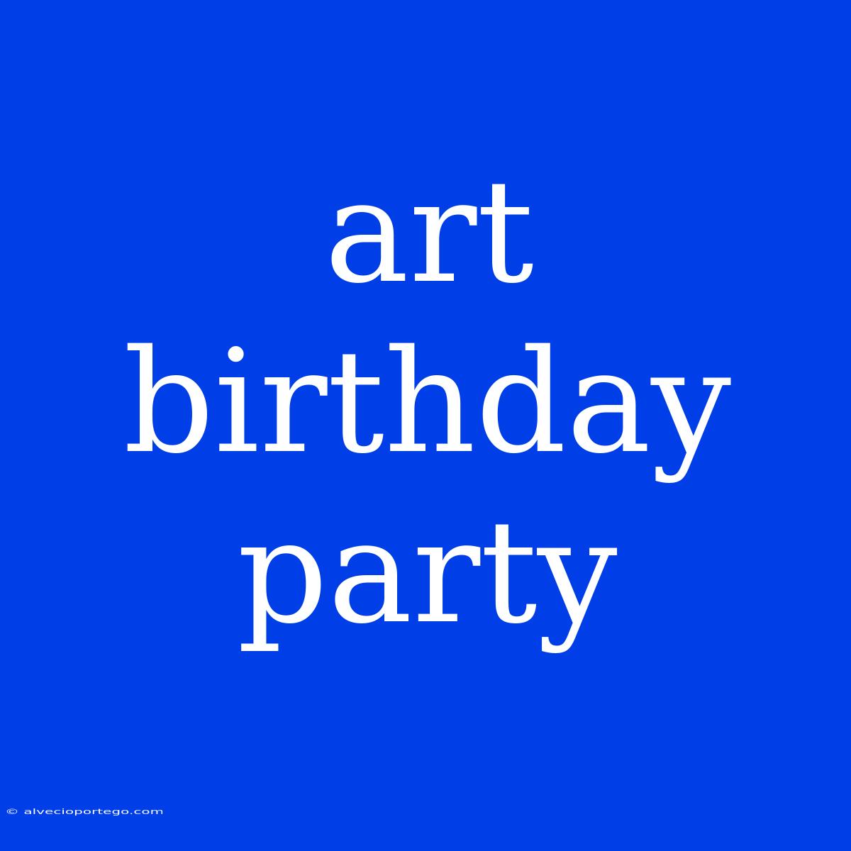 Art Birthday Party