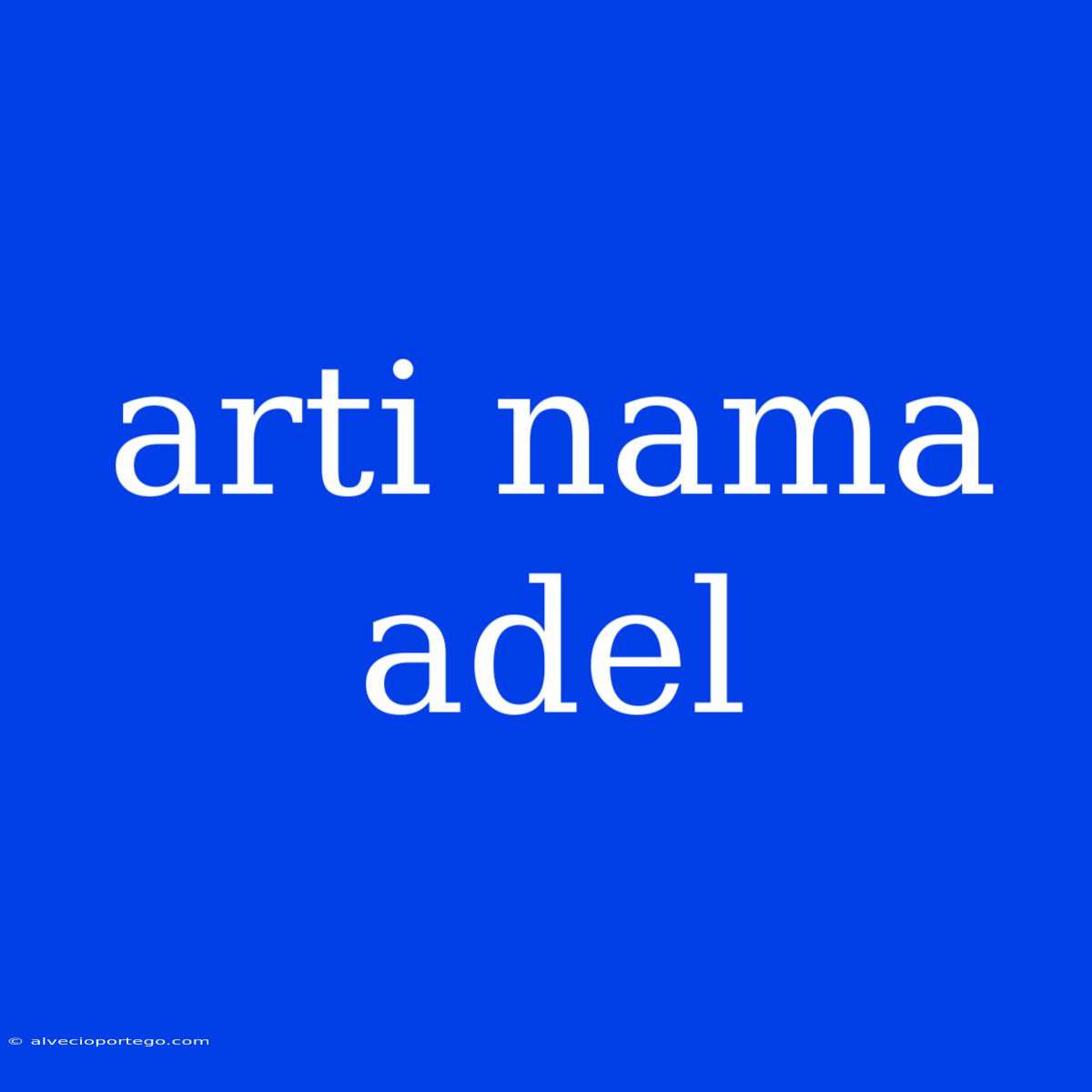 Arti Nama Adel