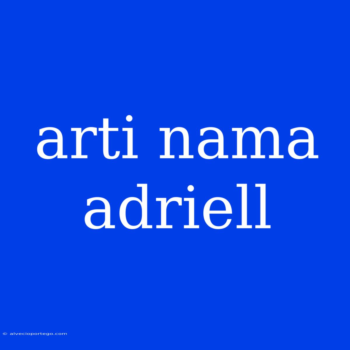 Arti Nama Adriell