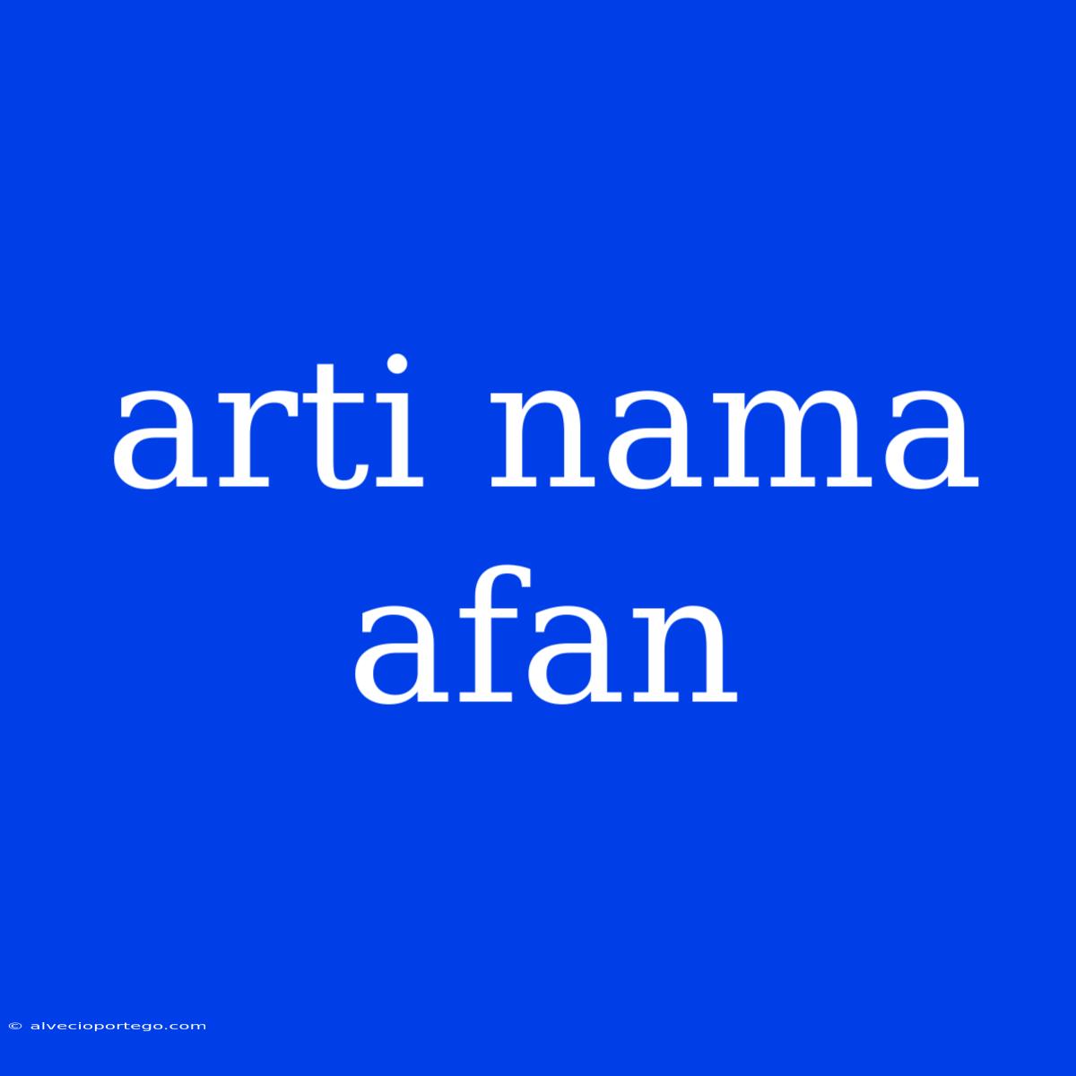 Arti Nama Afan