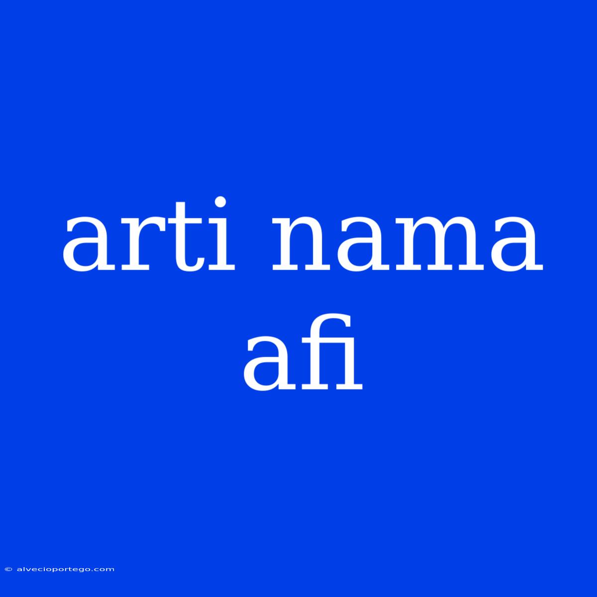 Arti Nama Afi