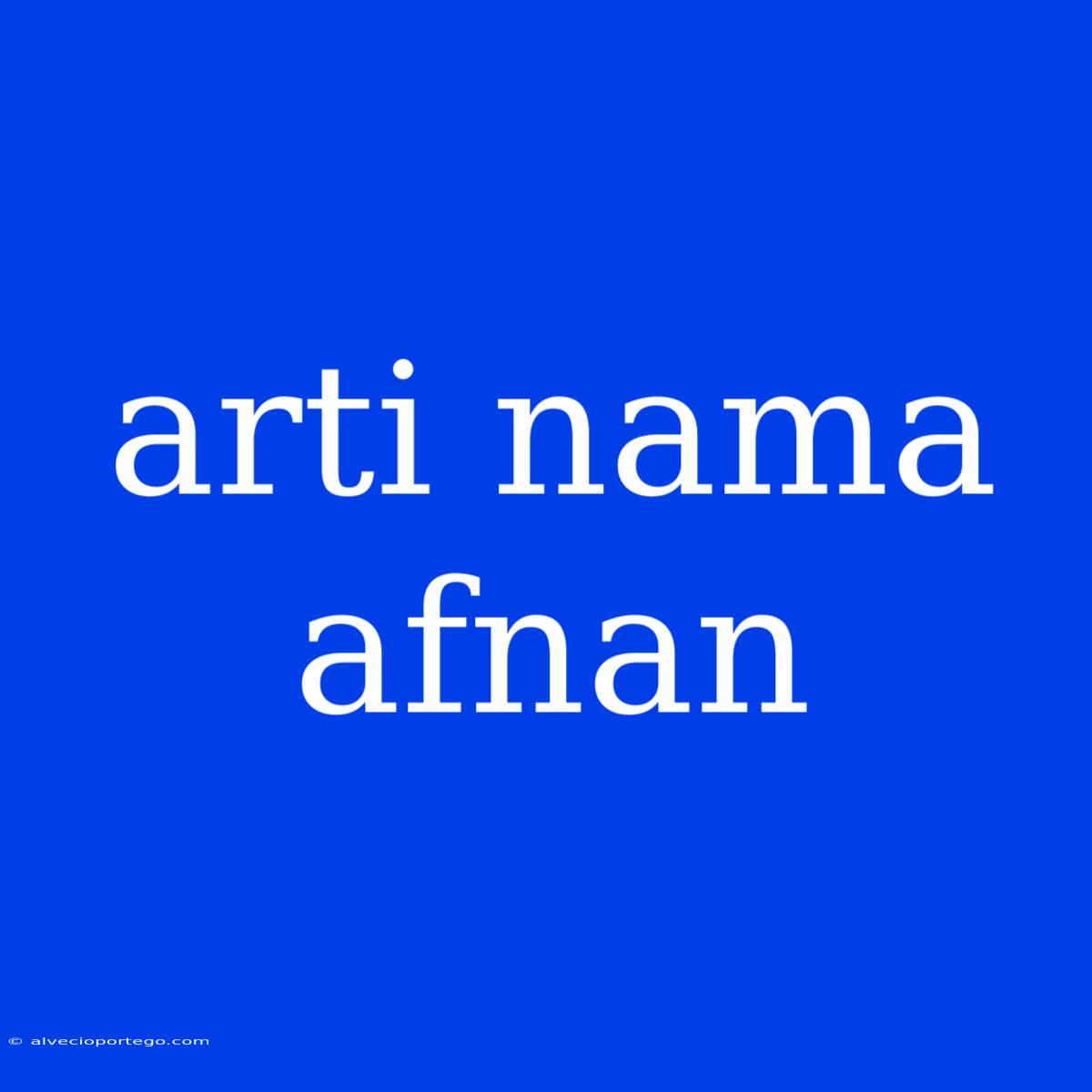 Arti Nama Afnan