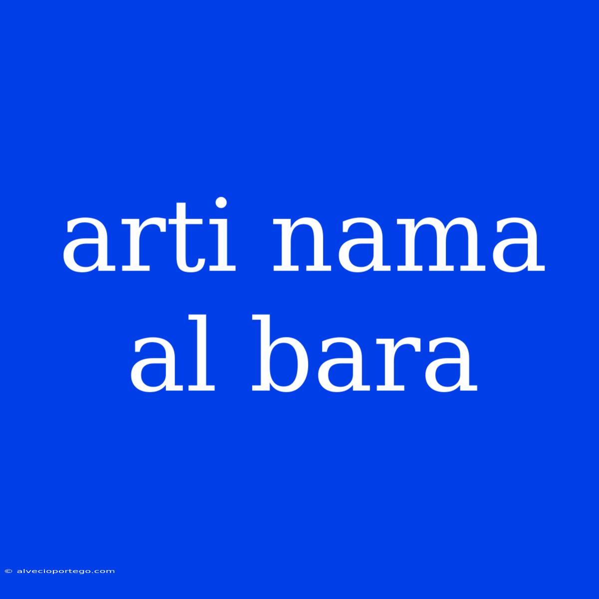 Arti Nama Al Bara