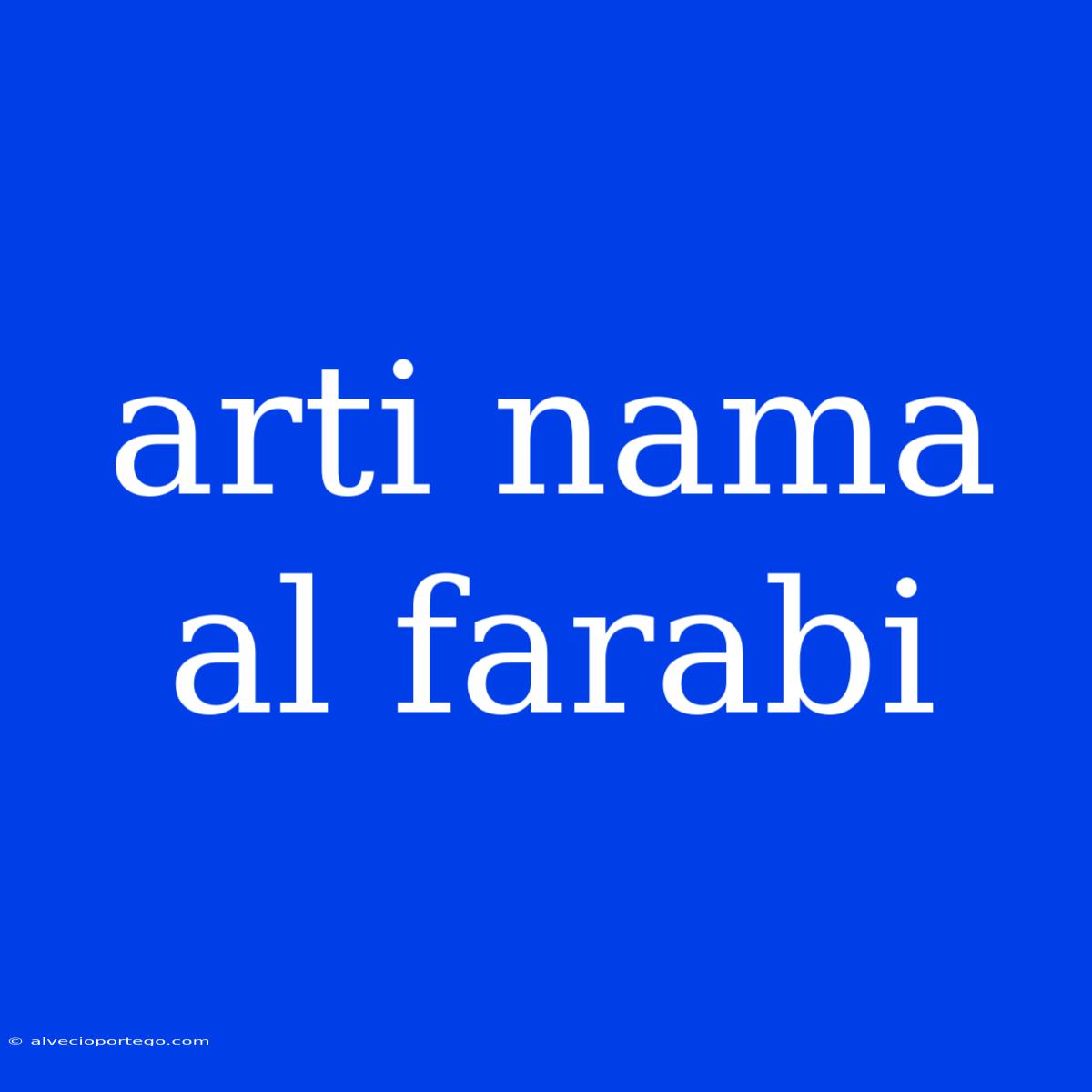 Arti Nama Al Farabi