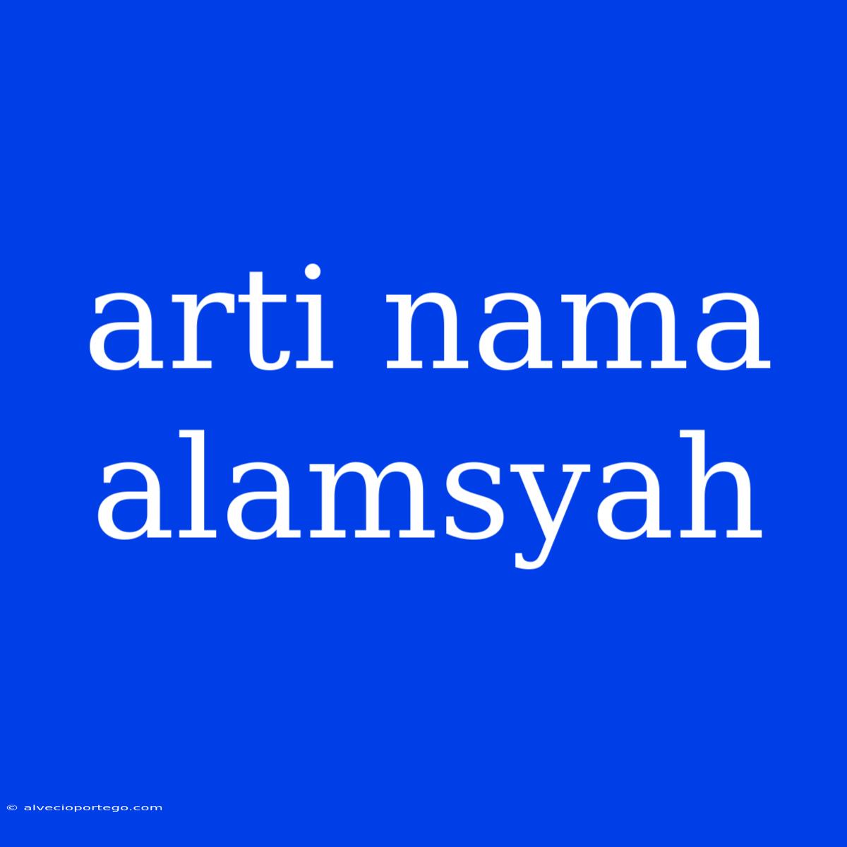 Arti Nama Alamsyah