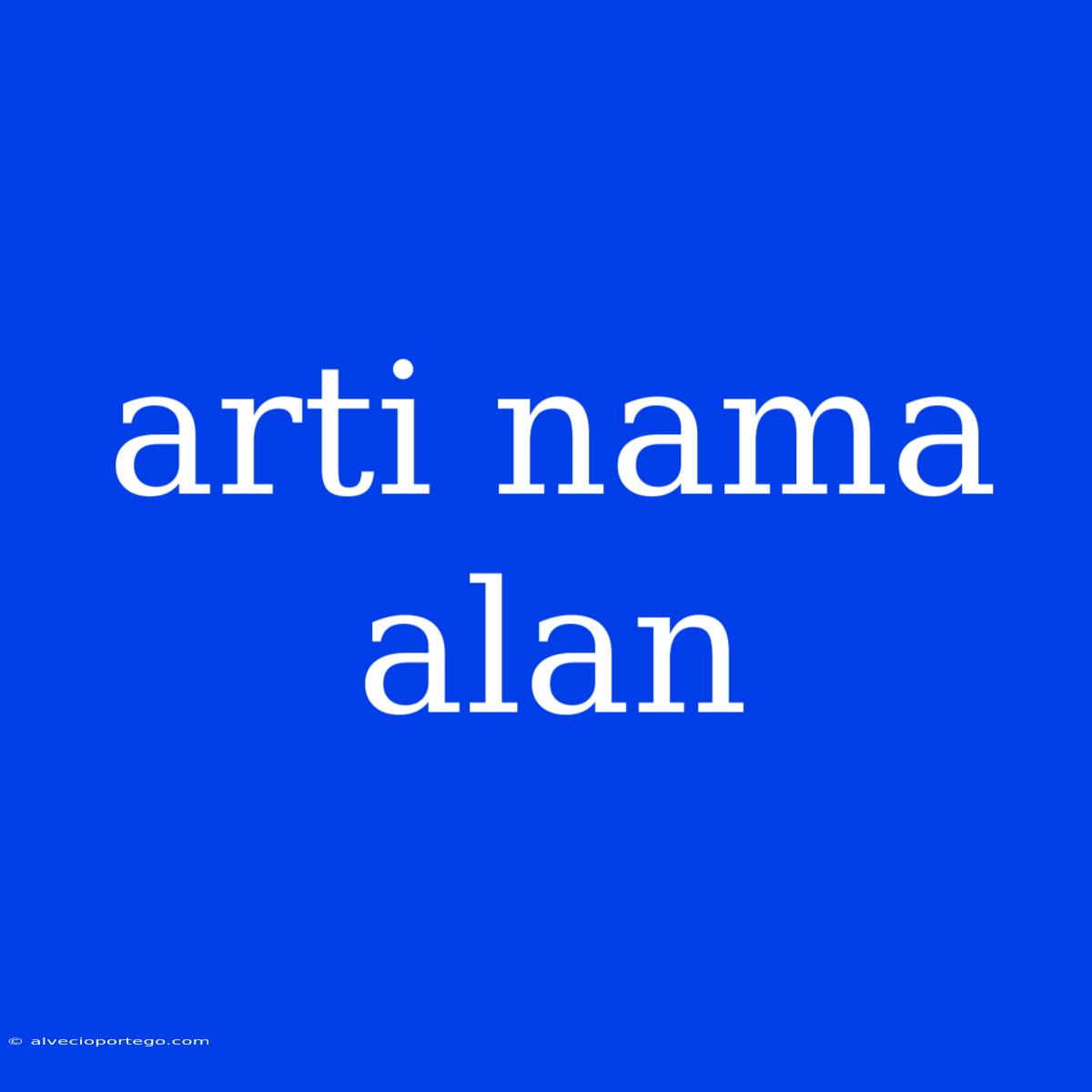 Arti Nama Alan