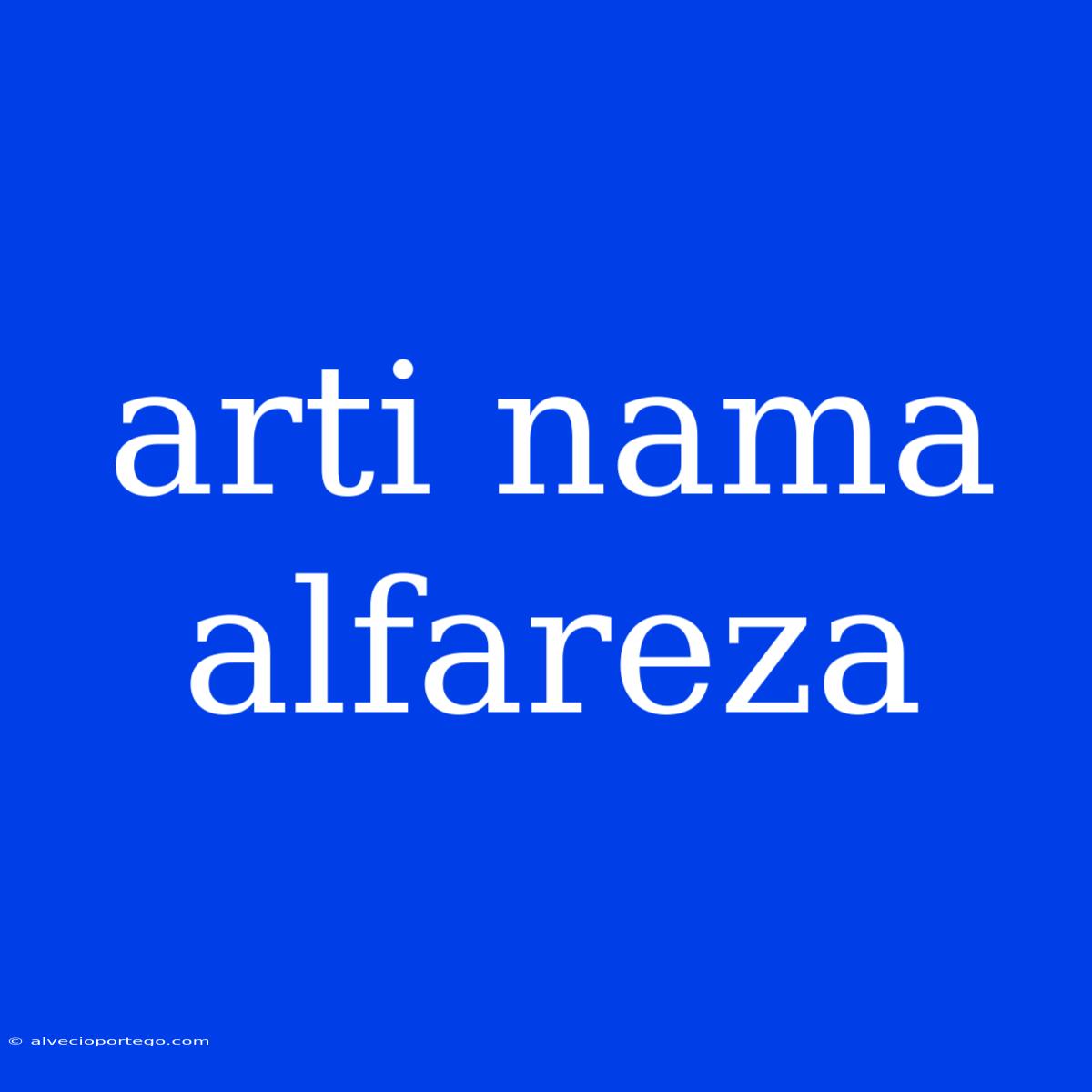 Arti Nama Alfareza