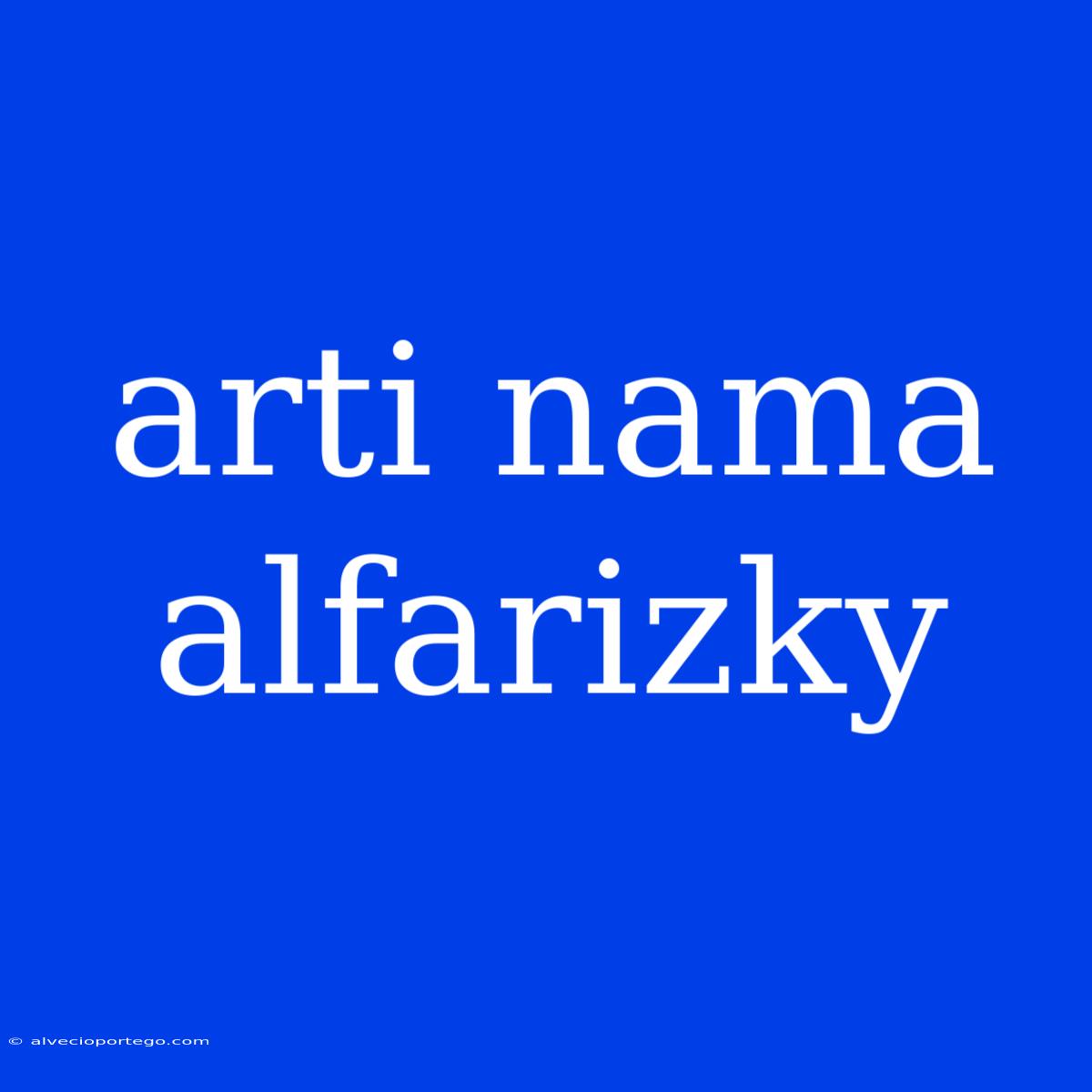 Arti Nama Alfarizky