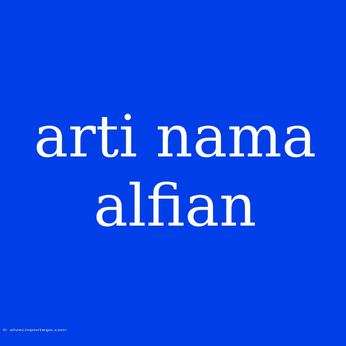 Arti Nama Alfian