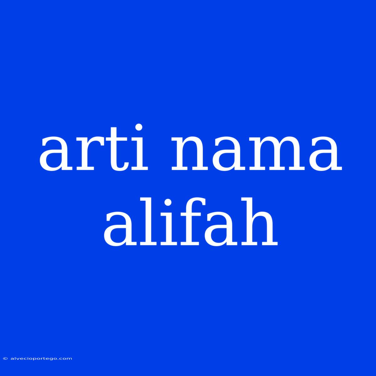 Arti Nama Alifah