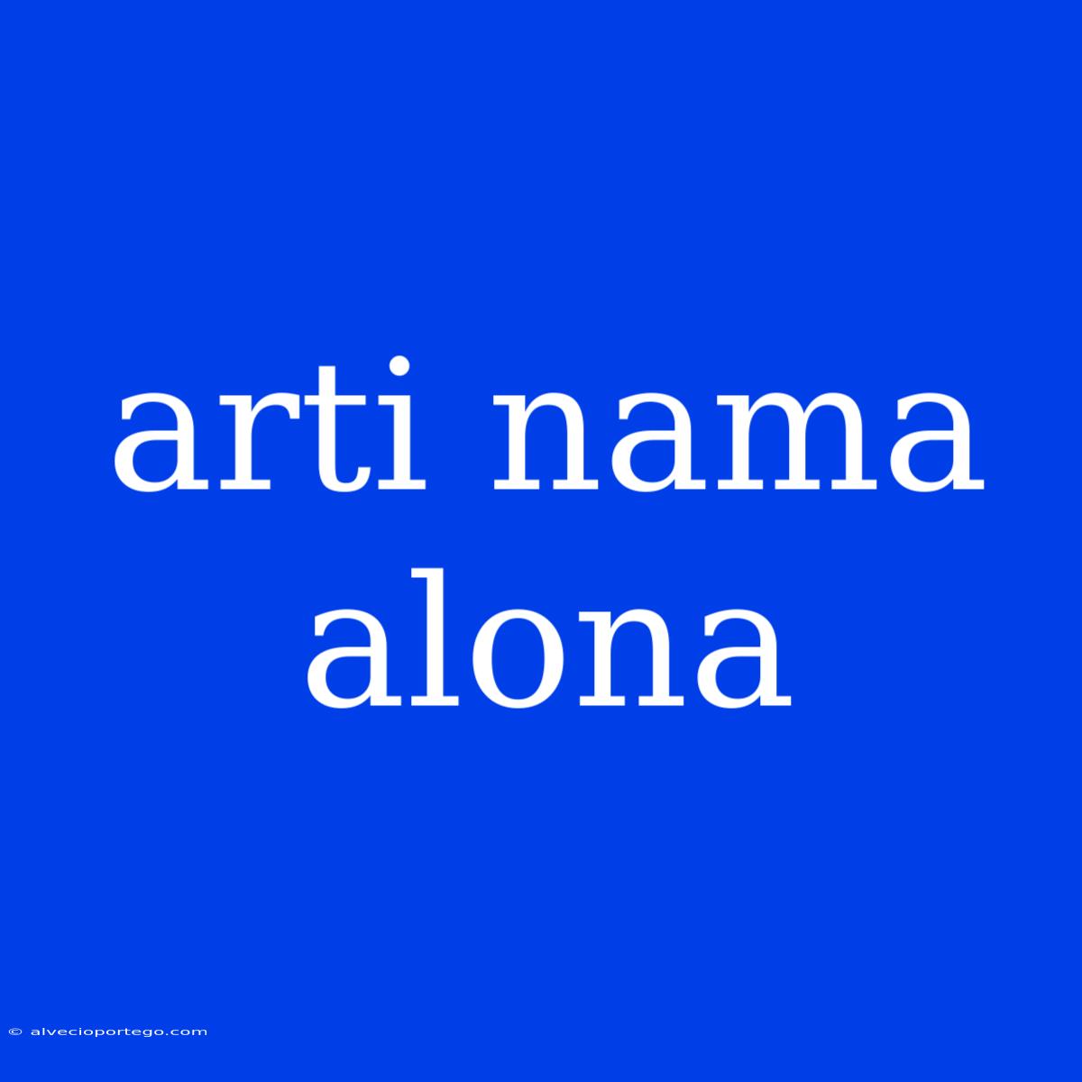 Arti Nama Alona