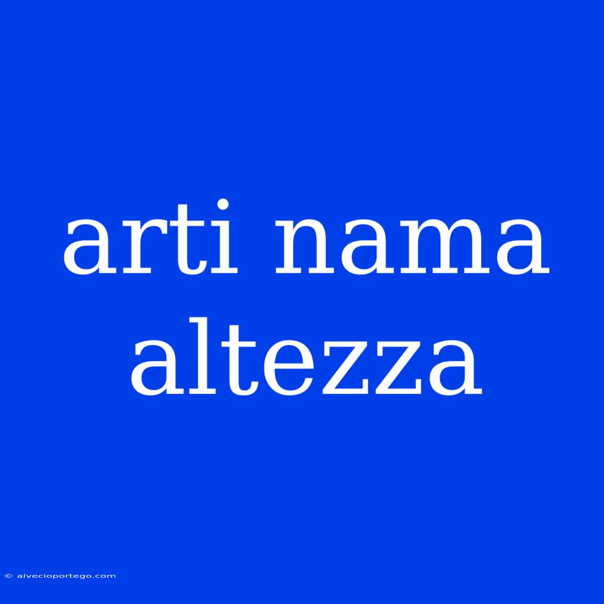 Arti Nama Altezza