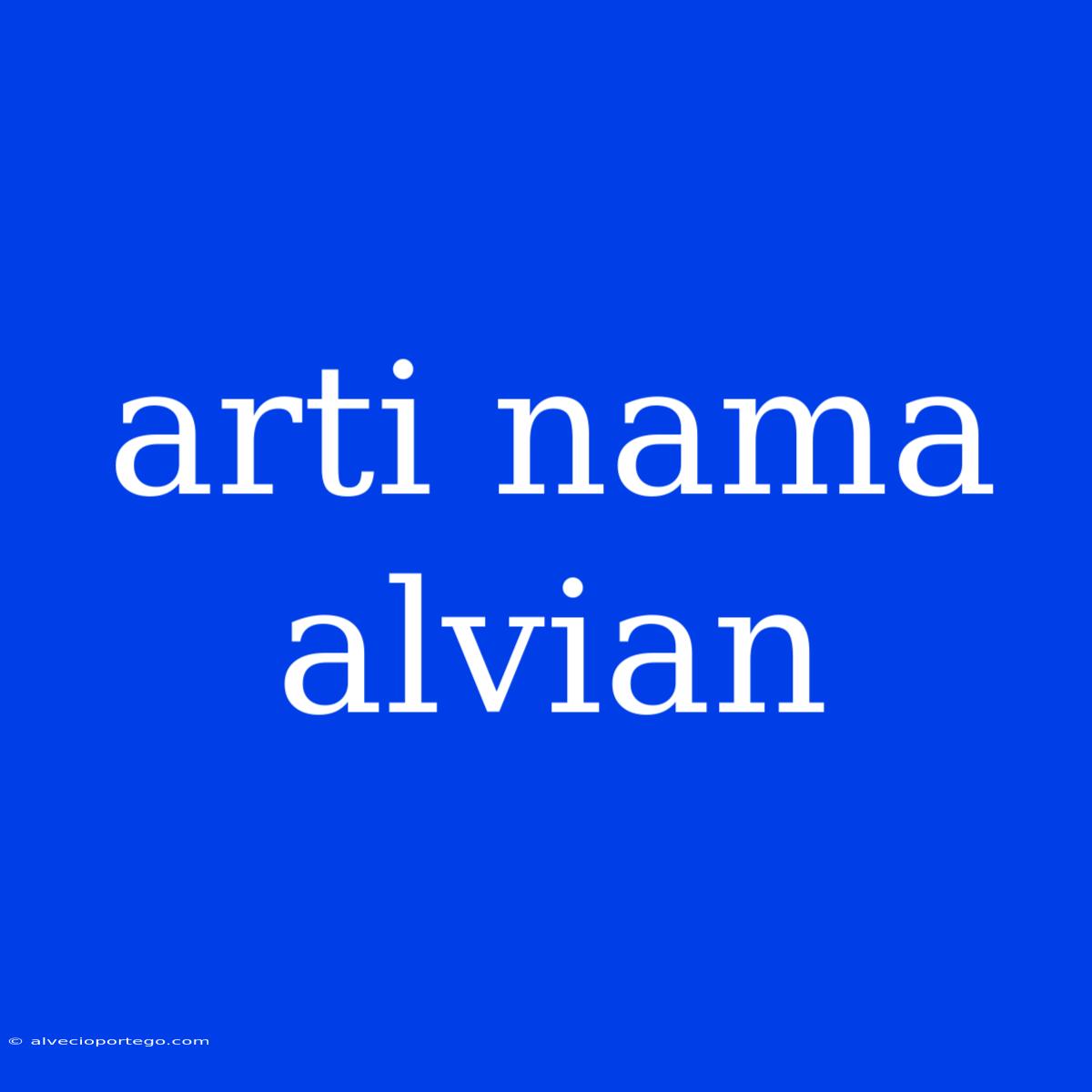 Arti Nama Alvian