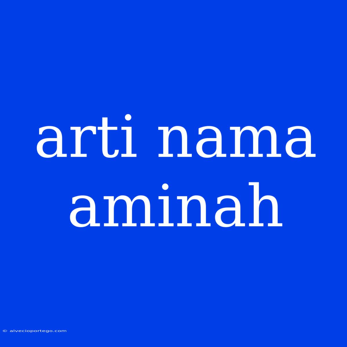 Arti Nama Aminah