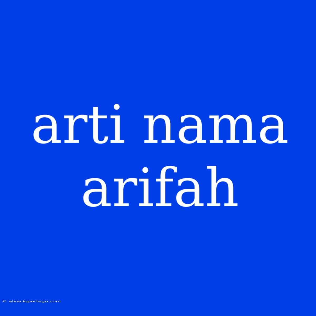 Arti Nama Arifah