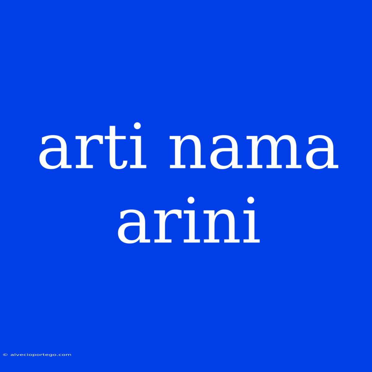 Arti Nama Arini