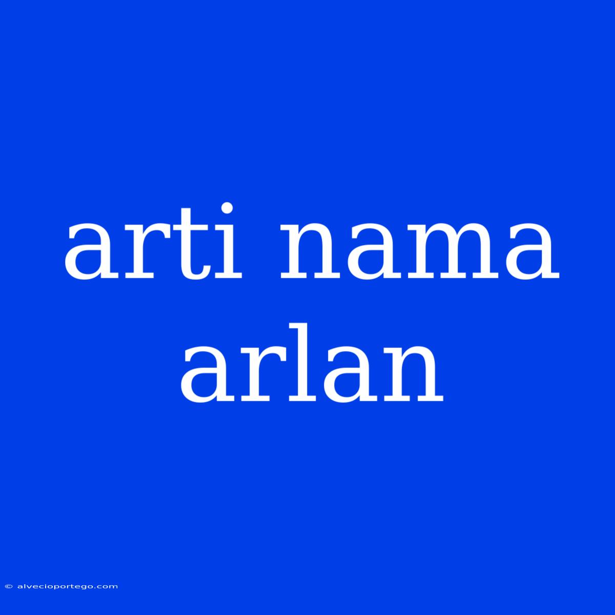 Arti Nama Arlan